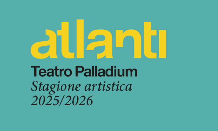 La nuova stagione del Teatro Palladium 2025/2026