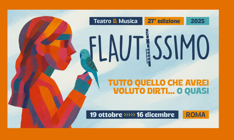 Flautissimo 2025 - “Tutto quello che avrei voluto dirti… o quasi” 27a edizione