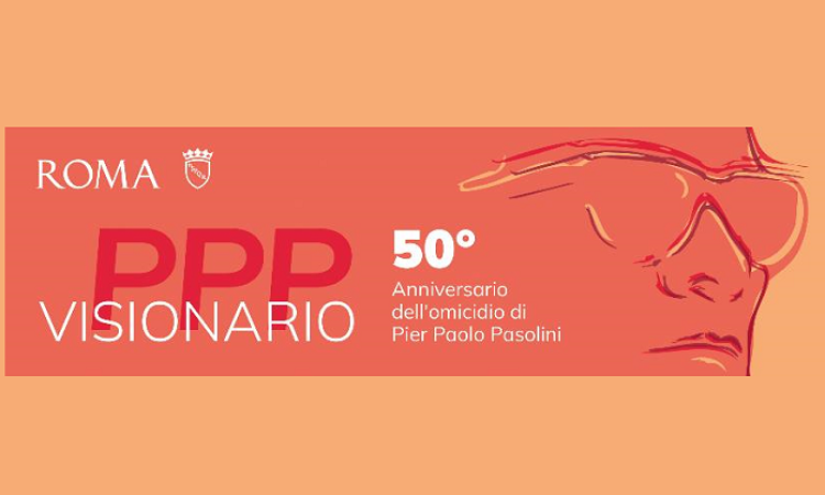 Al via “PPP visionario”. A 50 anni dall’omicidio, Roma ricorda Pier Paolo Pasolini
