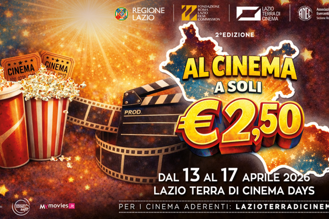Lazio terra di cinema days: dal 13 al 17 aprile il cinema a soli € 2,50 nelle sale del Lazio