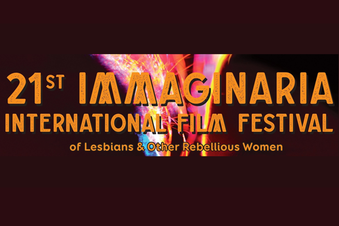 ROMA, 8/10 MAGGIO - FESTIVAL IMMAGINARIA 21st International Film Festival of Lesbians &amp; Other Rebellious Women