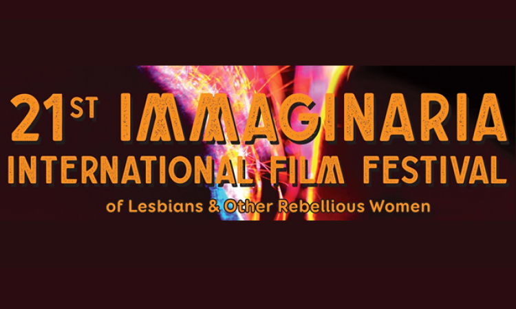 ROMA, 8/10 MAGGIO - FESTIVAL IMMAGINARIA 21st International Film Festival of Lesbians & Other Rebellious Women