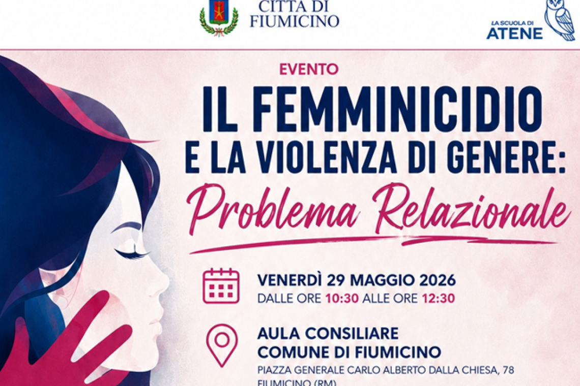 Fiumicino - “Il femminicidio e la violenza di genere: problema relazionale” 29 maggio un incontro pubblico