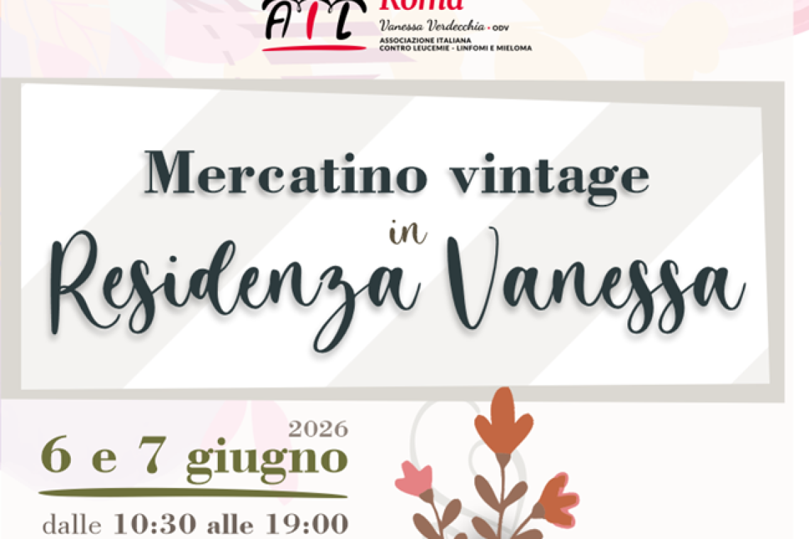 Week-end con il mercatino Vintage AIL Roma per la Residenza Vanessa