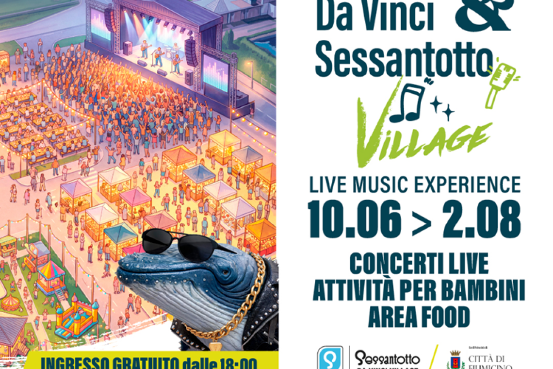 "Da Vinci &amp; Sessantotto Village": due mesi di musica, spettacoli e intrattenimento per tutta la famiglia 