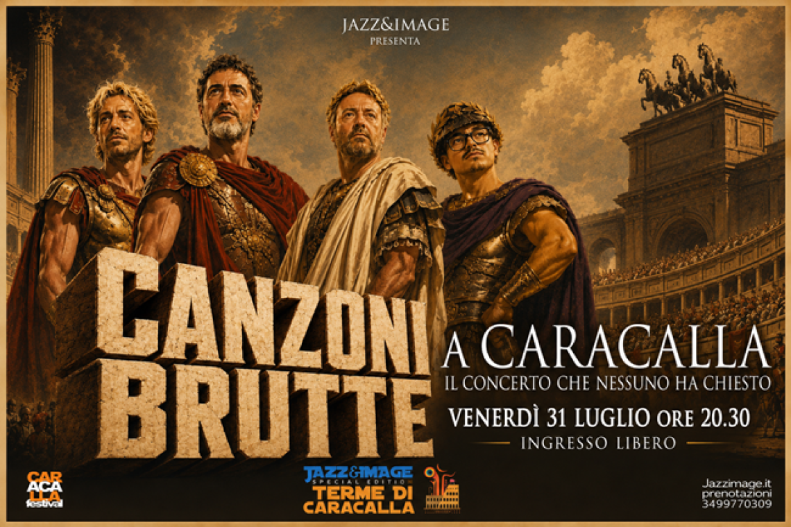 Terme di Caracalla  Roma - Canzoni Brutte a Caracalla  (Jazz Image) Venerdì 31 luglio | Ore 21 | Ingresso gratuito