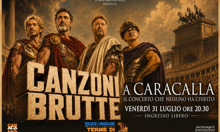 Terme di Caracalla  Roma - Canzoni Brutte a Caracalla  (Jazz Image) Venerdì 31 luglio | Ore 21 | Ingresso gratuito