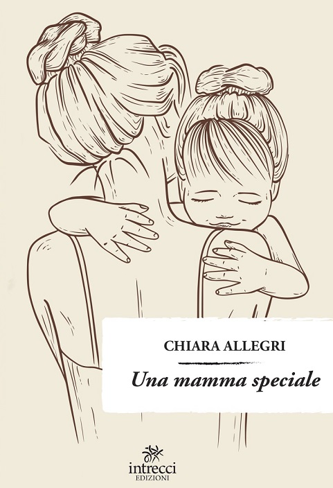 Una mamma speciale di Chiara Allegri, il lungo viaggio di una donna affetta da una sindrome rara per diventare mamma