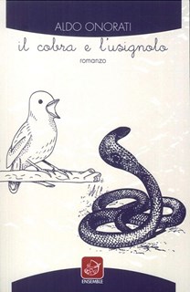 Albano Laziale, il 16 marzo Aldo Onorati presenta “Il Cobra e l’Usignolo”