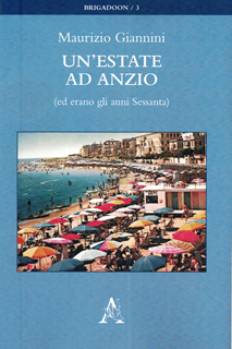 Un’estate ad Anzio (ed erano gli anni Sessanta) di Maurizio Giannini